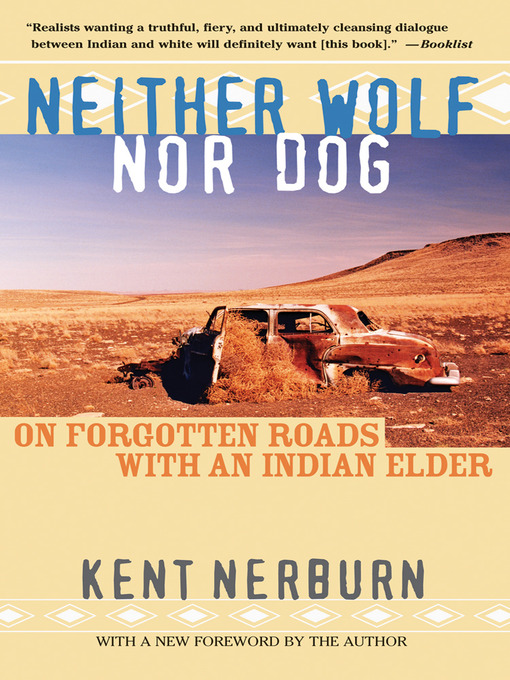 Title details for Neither Wolf nor Dog by Kent Nerburn - Available